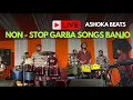 Download Lagu Live 🔴 Garba Songs Banjo | Garba Songs 2025 |Ashoka Beats Badlapur #live