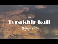 Download Lagu Terakhir kali - Wijaya 80 (lirik)