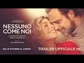Video di Nessuno Come Noi - Trailer Ufficiale