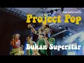Download Lagu Project Pop - Bukan Superstar Live at Vocanight