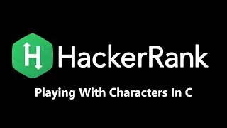 HackerRank - Playing With Characters Solution in C -2