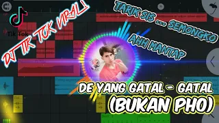 Download DJ DE YANG GATAL - GATAL SA VIRAL TIK TOK X TARIK SIS SEMONGKO X  AHH MANTAP ! BUKAN PHO MP3