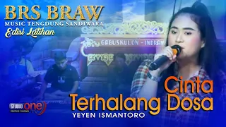 Download CINTA TERHALANG DOSA | YEYEN ISMANTORO | BRS BRAW | TENGDUNG SANDIWARA | EDISI LATIHAN MP3