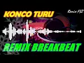 Download Lagu KONCO TURU - REMIX BREAKBEAT [REMIX DJ]