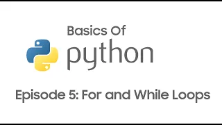 Python Basics For Beginners Episode 5 For and While Loops