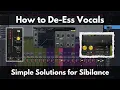 How To De-ess Vocals Simple Solutions for Sibilance