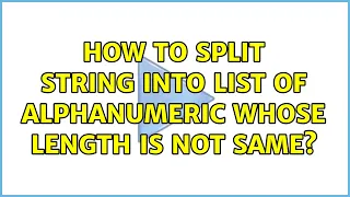 How to split string into list of alphanumeric whose length is not same