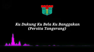 ku dukung ku bela ku banggakan persita tangerang lirik 