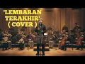 LEMBARAN TERAKHIR - Ahmad Jais - New Version - Cover by Faruq & Co