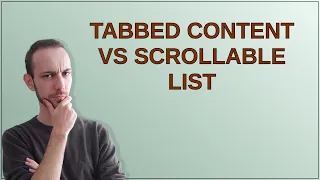 Ux Tabbed Content Vs Scrollable List 