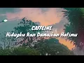 Caffeine - Hidupku Kan Damaikan Hatimu (Lirik)