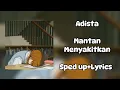 Lagu Adista - Mantan Menyakitkan (Speed up+Lyrics)