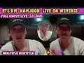 🔴[MULTI SUB] BTS RM Live on Weverse 🎥 | Watch with RM (Namjoon), Jin, Suga, J-Hope, Jimin, V, Jun...