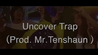 Download Uncover Trap Prod  Mr Tenshaun MP3