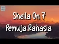 Download Lagu Sheila On 7  Pemuja Rahasia (Lirik)
