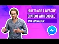 How To Add A Chatbot To Your Website With Google Tag Manager