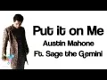 Put it on Me - Austin Mahone ft Sage the Gemini