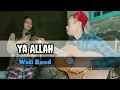 Ya Allah, Ya Rabbi - Wali ( Cover ) By Wa Ucuy