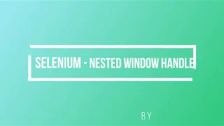 How to Handle Multiple Window Nested Windows in Selenium