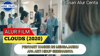 diangkat dari kisah nyata l perjuangan melawan kanker ganas l alur cerita film clouds 2020