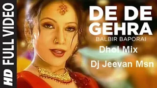 de de gehra balbir baporai dhol mix dj jeevan link 