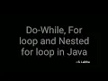 Do-While For loop and Nested for loop in Java