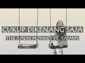 Download Lagu Lirik Lagu The Junas – Cukup Dikenang Saja ft Yasmin | Begitu sulit lupakan kamu apalagi kamu baik
