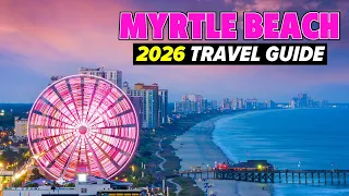 Myrtle Beach South Carolina The ULTIMATE Travel Guide MUST-KNOW Tips