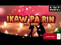 Tito Mina - Ikaw Pa Rin (Lyrics)