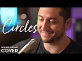 Circles - Post Malone Boyce Avenue acoustic cover on Spotify Apple