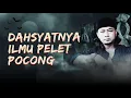 Download Lagu DAHSYATNYA ILMU PELET POCONG - KUPAS MISTIS