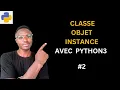 Comprendre les Classes Objets et Instances en Python