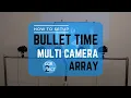 How to build Bullet Time Multicamera Array Bullet Time Setup