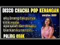 Download Lagu ALBUM DISCO CHACHA POP KENANGAN//PALING ENAK//AUDIO BERSIH