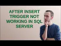 After Insert Trigger not working in Sql Server