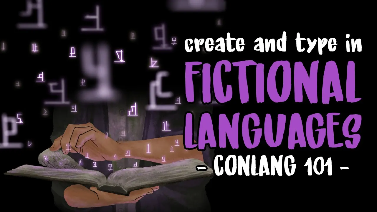 EVERYTHING You Need to Make a Fictional Language for Your Story | Conlang 101