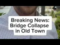 A Bridge collapsed in Old Town Thursday afternoon