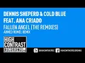 Dennis Sheperd \u0026 Cold Blue feat. Ana Criado - Fallen Angel (Ahmed Romel Remix) [HD/HQ]