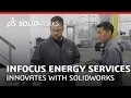 InFocus Energy Services Innovates Oil and Gas Drilling with Advanced Simulation - SOLIDWORKS