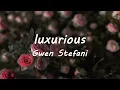Download Lagu Gwen Stefani - Luxurious (Lyrics)