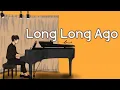 Download Lagu [뉴에이지] Long Long Ago (30분 이어듣기)