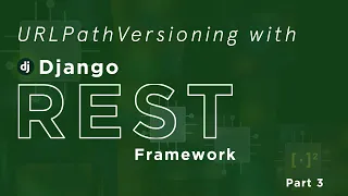 Django REST Framework URLPathVersioning Part 3