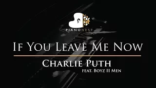 Download Charlie Puth - If You Leave Me Now (feat. Boyz II Men) - Piano Karaoke / Sing Along / Cover Lyrics MP3