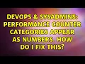DevOps SysAdmins Performance counter categories appear as numbers How do I fix this