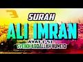 Lagu SURAH ALI IMRAN - ABDALLAH HUMEID - AYAT 1-51