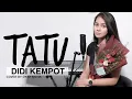 Download Lagu TATU - DIDI KEMPOT Cover by Dyah Novia