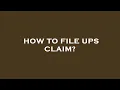 How to file ups claim