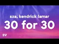 Download Lagu SZA - 30 For 30 (Lyrics) ft. Kendrick Lamar