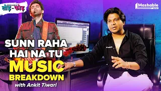 Download Sunn Raha Hai Na Tu Music Breakdown with Ankit Tiwari | Aashiqui 2 | Mashable Todd-Fodd | EP 51 MP3