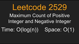Maximum Count of Positive Integer and Negative Integer - Leetcode 2529